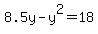 8.5y+-+y%5E2+=+18