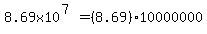 8.69x10%5E%287%29=%288.69%29%2A10000000