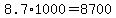 8.7%2A1000+=+8700