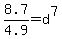 8.7%2F4.9+=+d%5E7%29