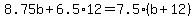 8.75b%2B6.5%2A12=7.5%28b%2B12%29
