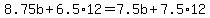 8.75b%2B6.5%2A12=7.5b%2B7.5%2A12