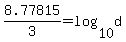8.77815%2F3=log%2810%2Cd%29
