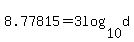 8.77815=3log%2810%2Cd%29