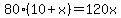 80%2810%2Bx%29=120x