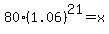80%2A%281.06%29%5E21=x