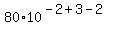 80%2A10%5E%28-2%2B3-2%29