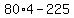 80%2A4+-+225