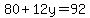 80%2B12y=92
