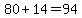 80%2B14=94