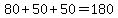 80%2B50%2B50=180