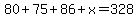 80%2B75%2B86%2Bx=328