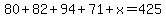 80%2B82%2B94%2B71%2Bx=425