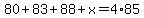 80%2B83%2B88%2Bx=4%2A85