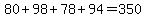 80%2B98%2B78%2B94=350