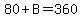 80%2BB=360