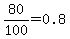 80%2F100=0.8
