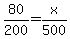 80%2F200=x%2F500