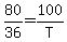 80%2F36=100%2FT