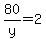 80%2Fy+=+2