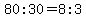 80%3A30=8%3A3