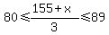 80%3C=%28155%2Bx%29%2F3%3C=89