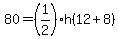 80=%281%2F2%29h%2812%2B8%29