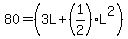 80=%283L%2B%281%2F2%29L%5E2%29