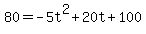 80=-5t%5E2%2B20t%2B100