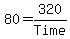 80=320%2FTime