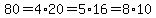 80=4%2A20=5%2A16=8%2A10