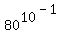 80%5E10%5E%28-1%29
