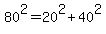 80%5E2=20%5E2%2B40%5E2