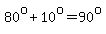 80%5Eo%2B10%5Eo=90%5Eo