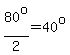 80%5Eo%2F2=40%5Eo