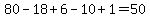 80-18%2B6-10%2B1=50