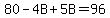 80-4B%2B5B=96