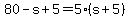 80-s%2B5=5%28s%2B5%29