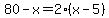 80-x+=+2%28x-5%29