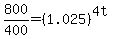 800%2F400=%281.025%29%5E%284t%29