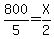 800%2F5=X%2F2
