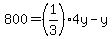 800=%281%2F3%294y-y