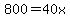 800=40x