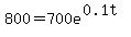 800=700e%5E%280.1t%29