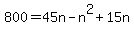 800+=+45n+-+n%5E2+%2B+15n