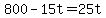 800-15t=25t