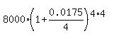 8000%2A%281%2B0.0175%2F4%29%5E%284%2A4%29