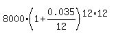 8000%2A%281%2B0.035%2F12%29%5E%2812%2A12%29