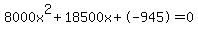 8000x%5E2%2B18500x%2B-945+=+0