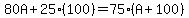 80A%2B25%28100%29=75%28A%2B100%29